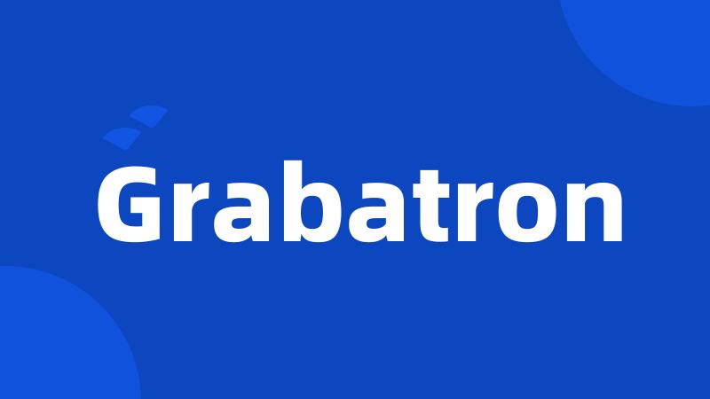 Grabatron