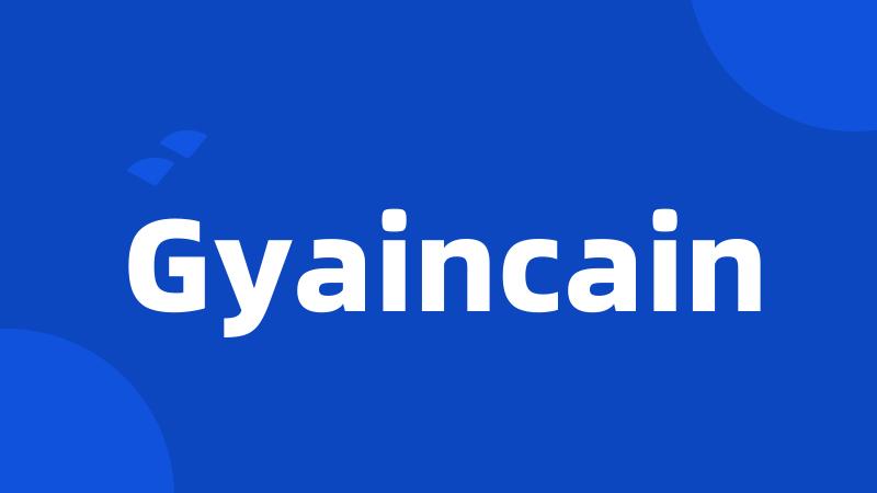 Gyaincain