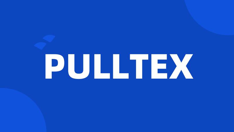 PULLTEX