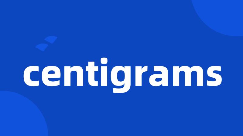 centigrams