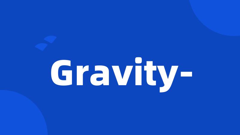 Gravity-