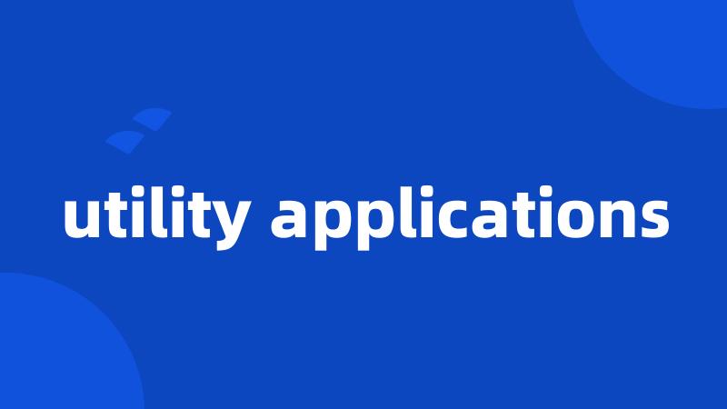 utility applications