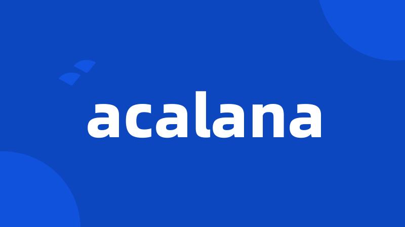 acalana