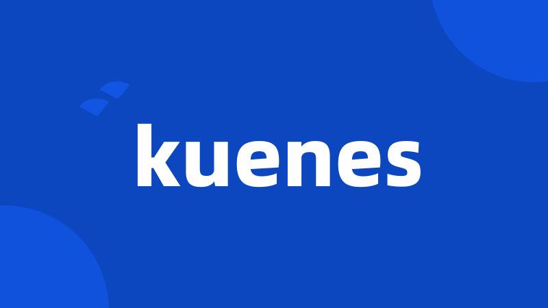 kuenes