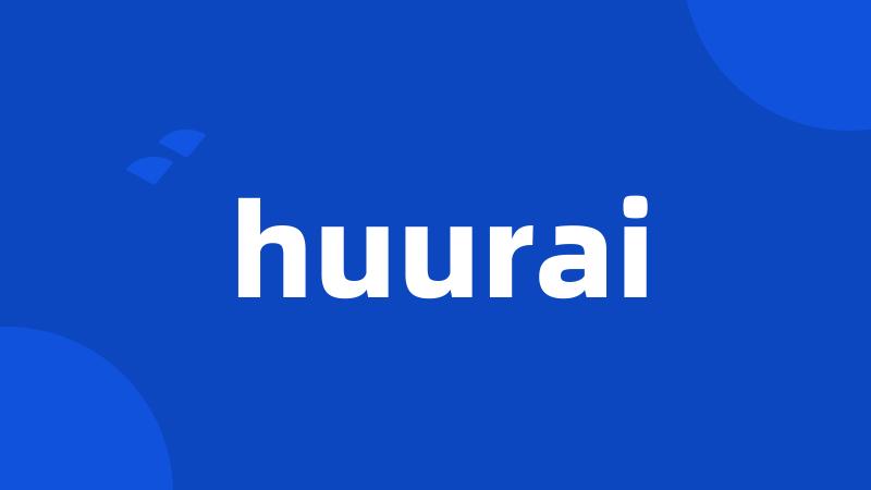 huurai