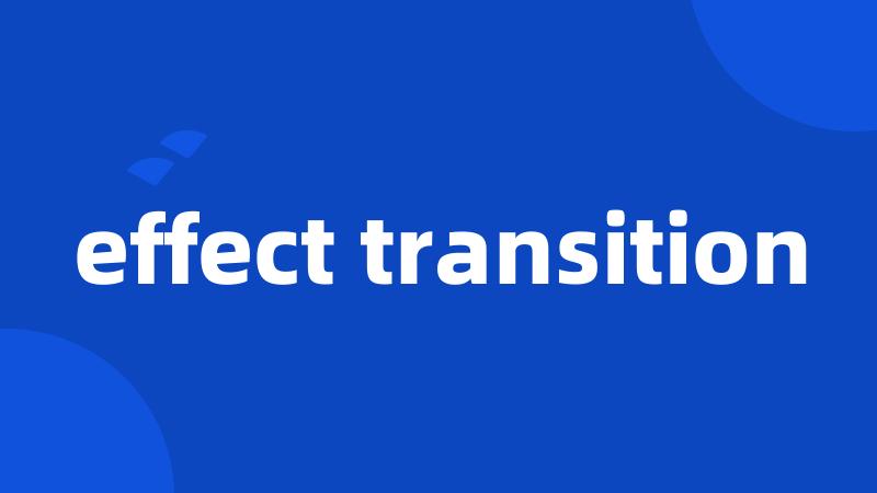 effect transition