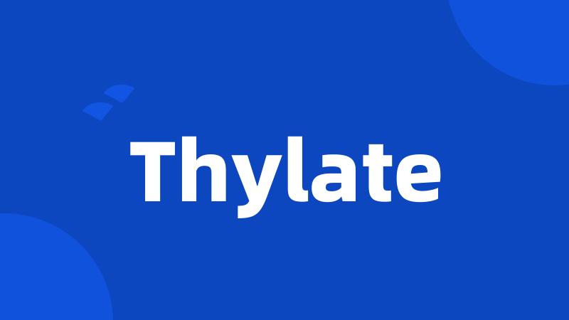 Thylate