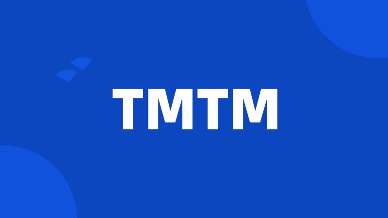 TMTM