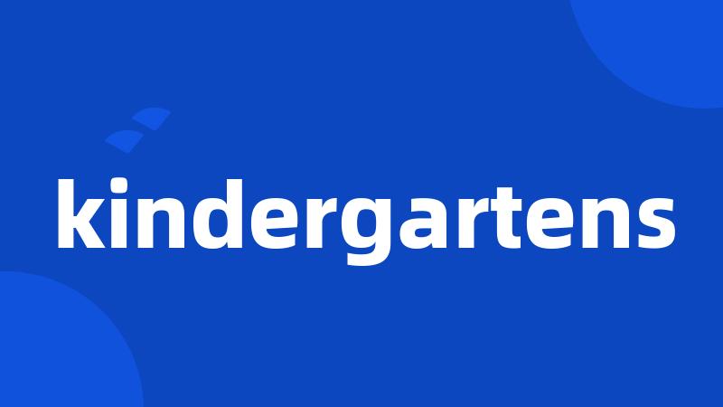 kindergartens