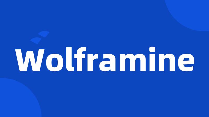 Wolframine