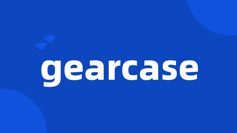 gearcase