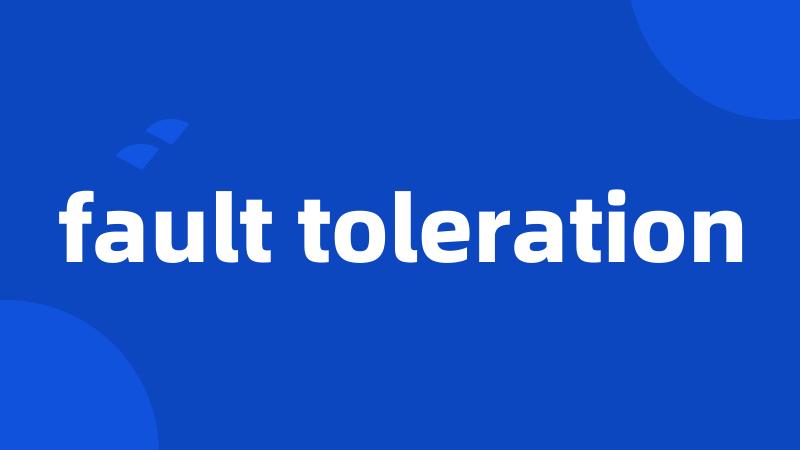 fault toleration