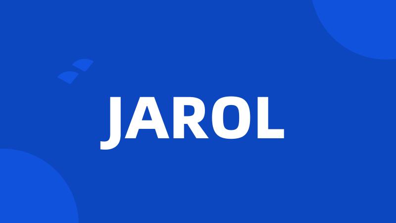 JAROL