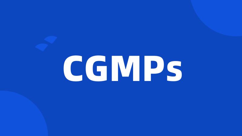 CGMPs