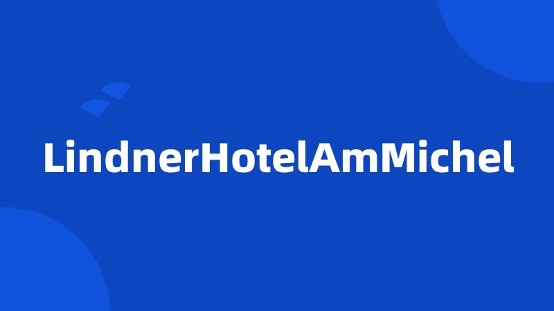 LindnerHotelAmMichel