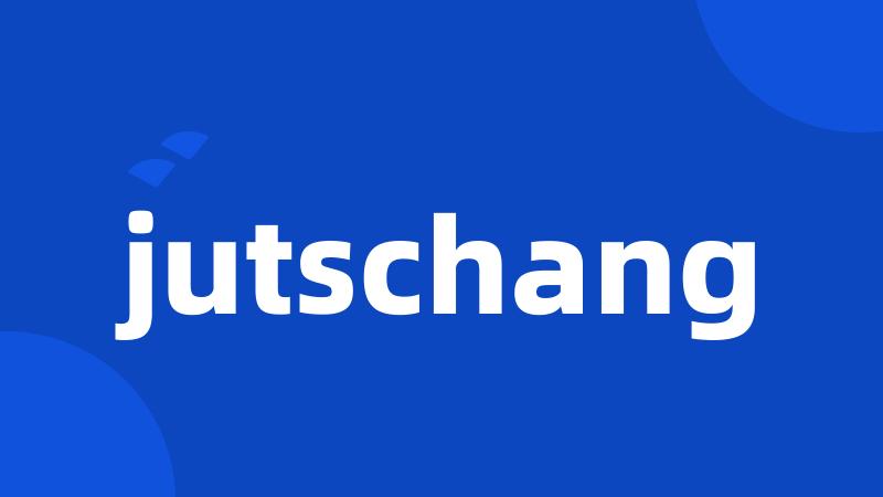 jutschang