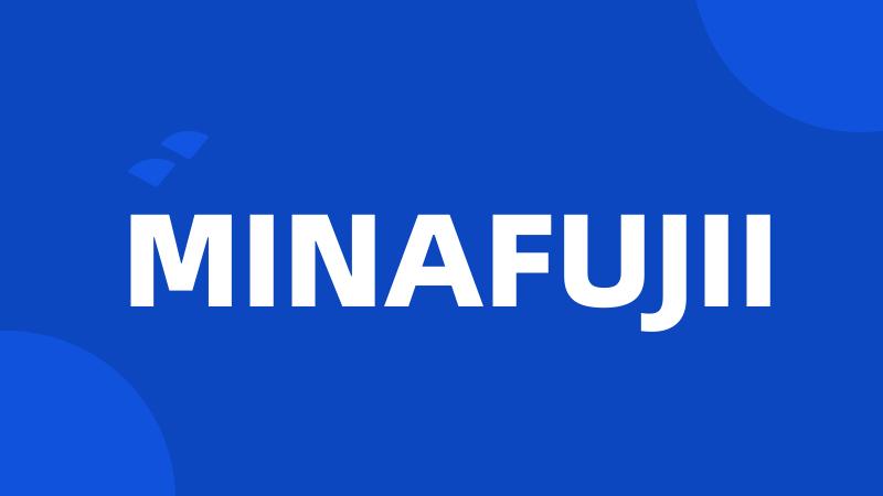 MINAFUJII