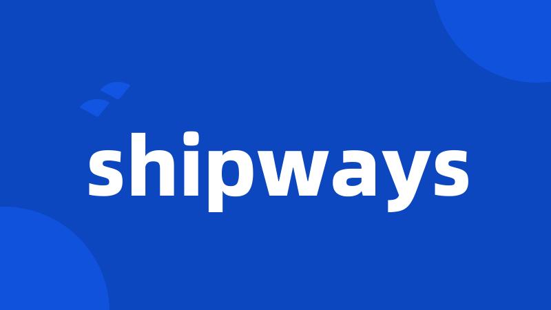 shipways