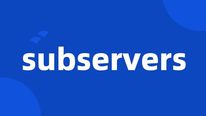 subservers