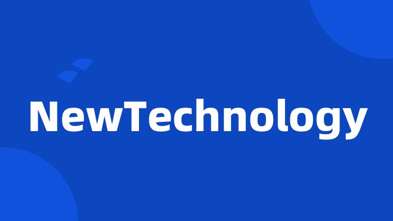 NewTechnology