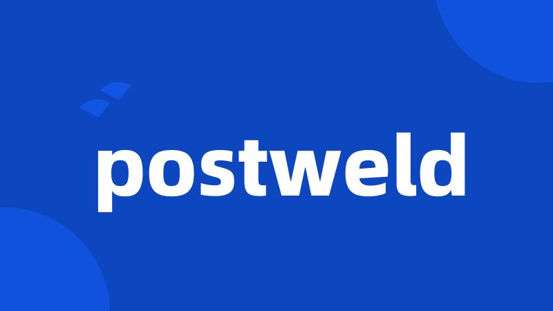 postweld