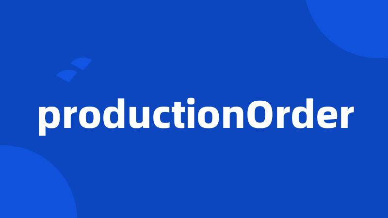 productionOrder