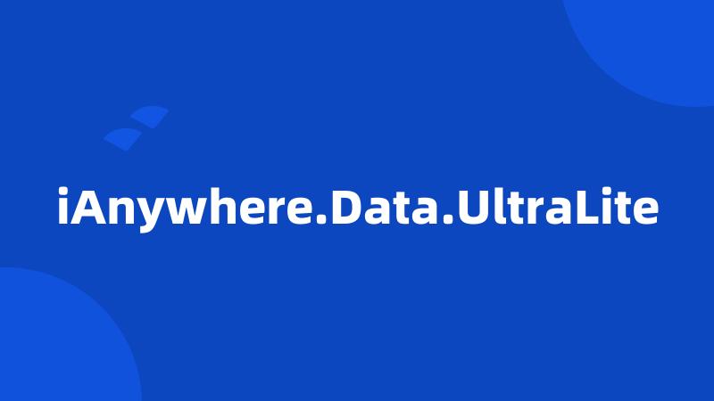 iAnywhere.Data.UltraLite