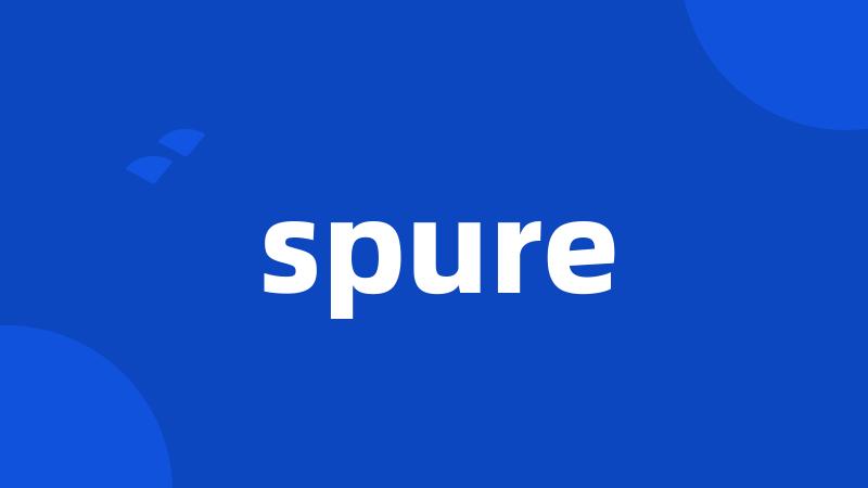 spure