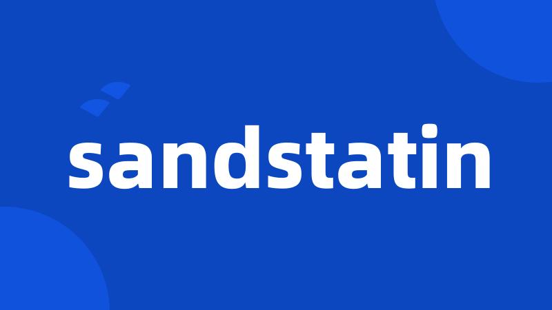 sandstatin