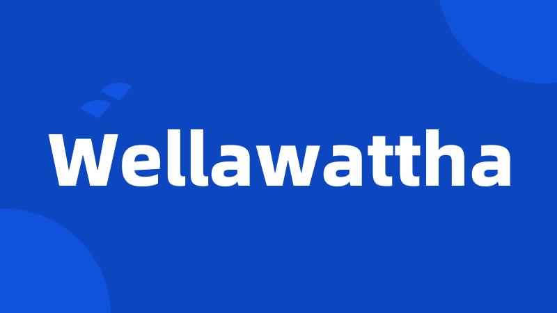 Wellawattha