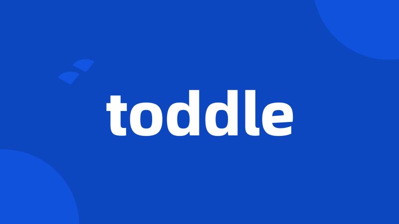 toddle