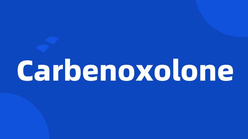 Carbenoxolone