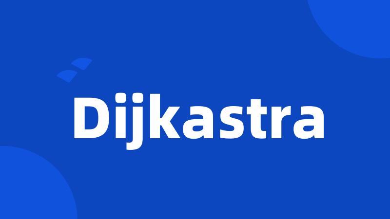 Dijkastra