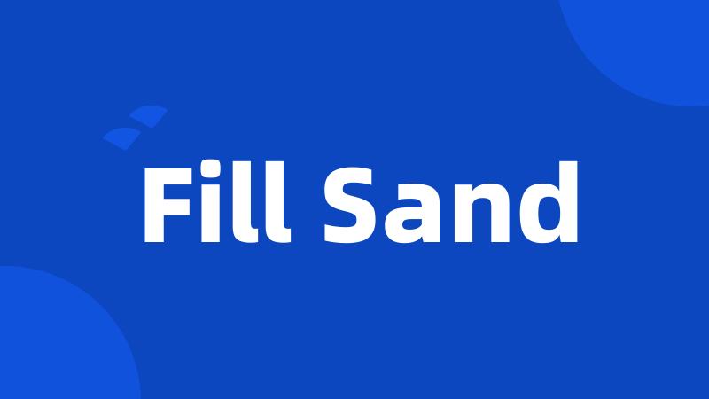 Fill Sand