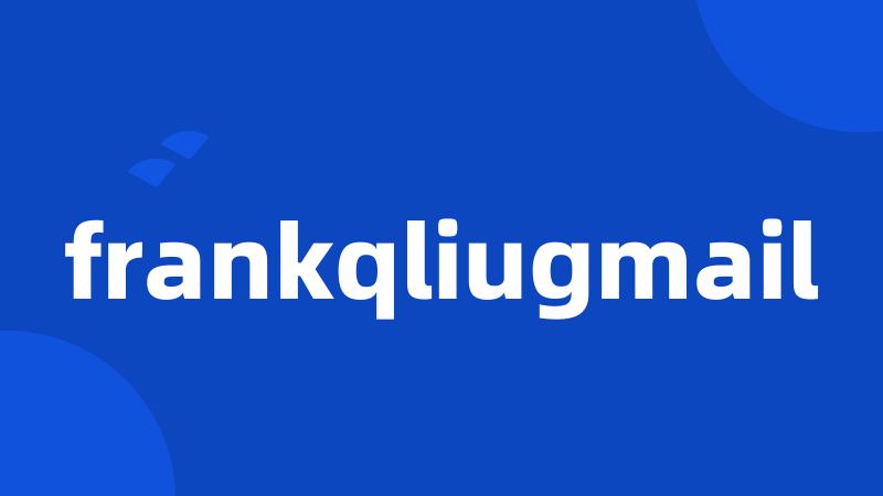 frankqliugmail