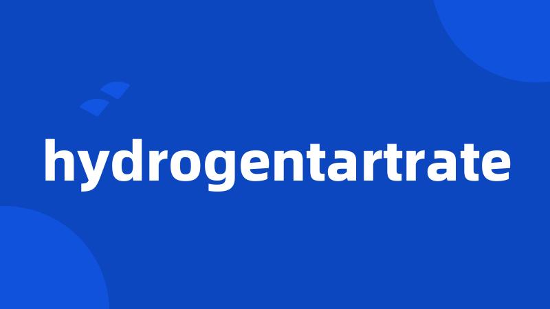 hydrogentartrate