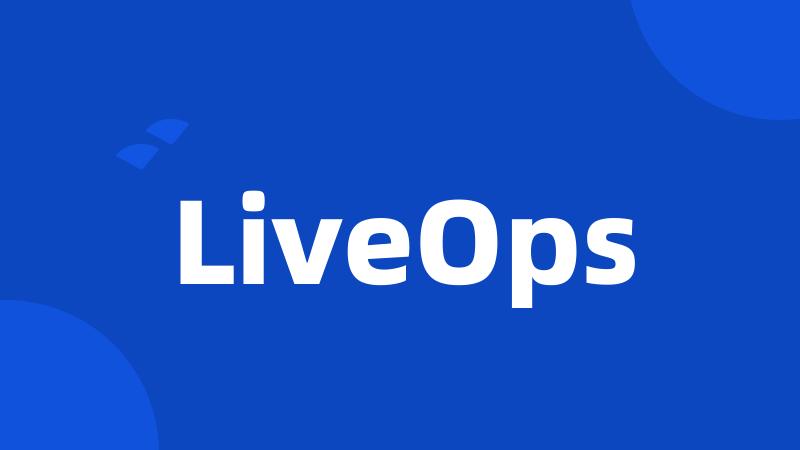 LiveOps