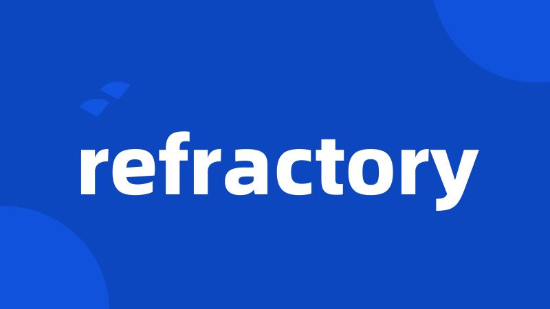 refractory