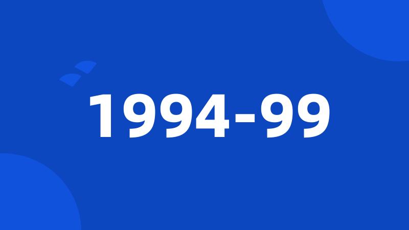 1994-99