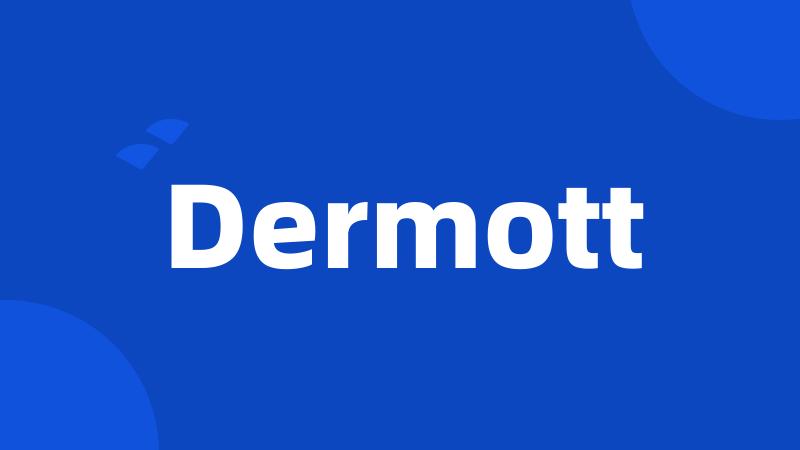 Dermott