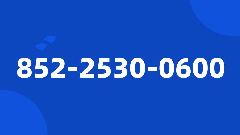 852-2530-0600