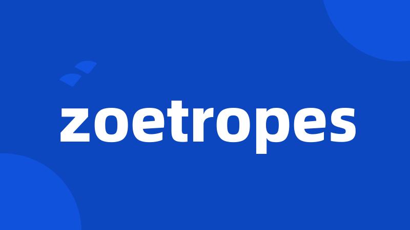 zoetropes