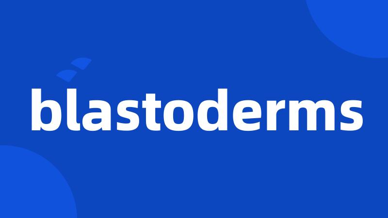 blastoderms