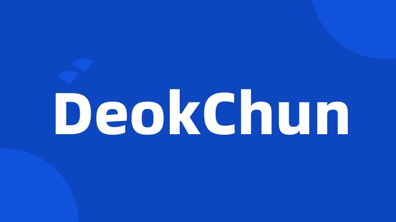 DeokChun