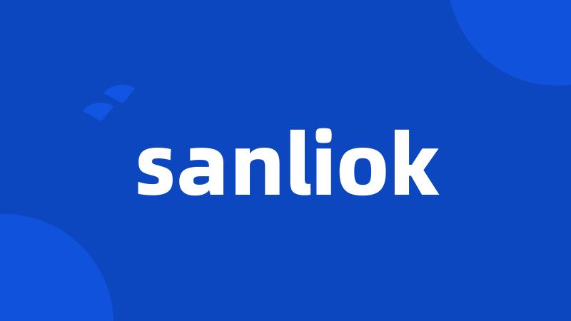 sanliok