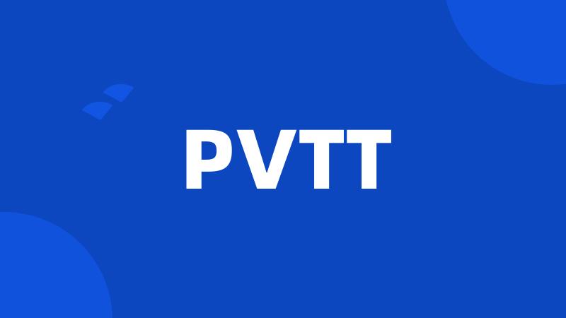 PVTT