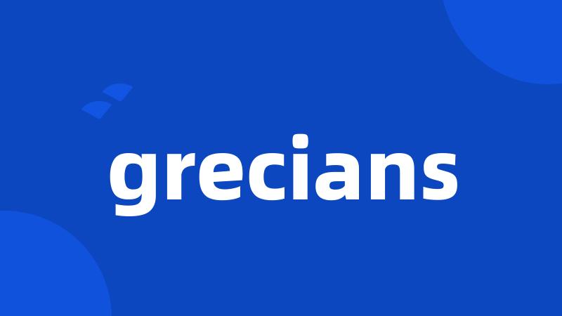 grecians