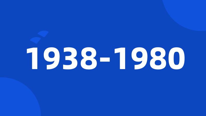 1938-1980