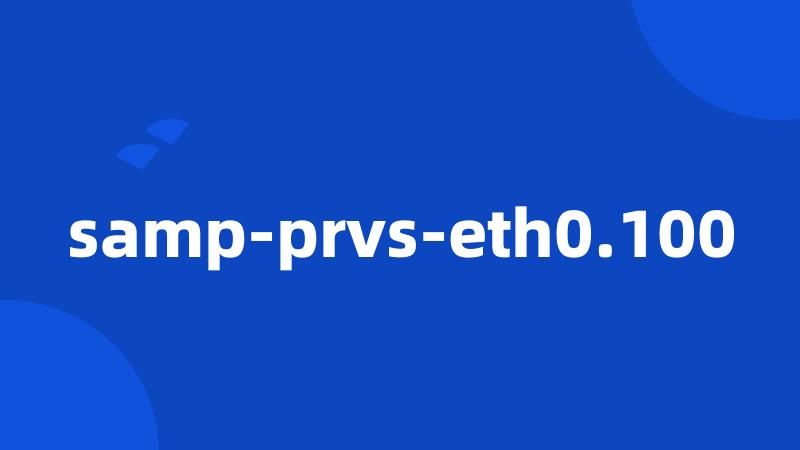 samp-prvs-eth0.100