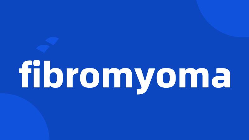 fibromyoma
